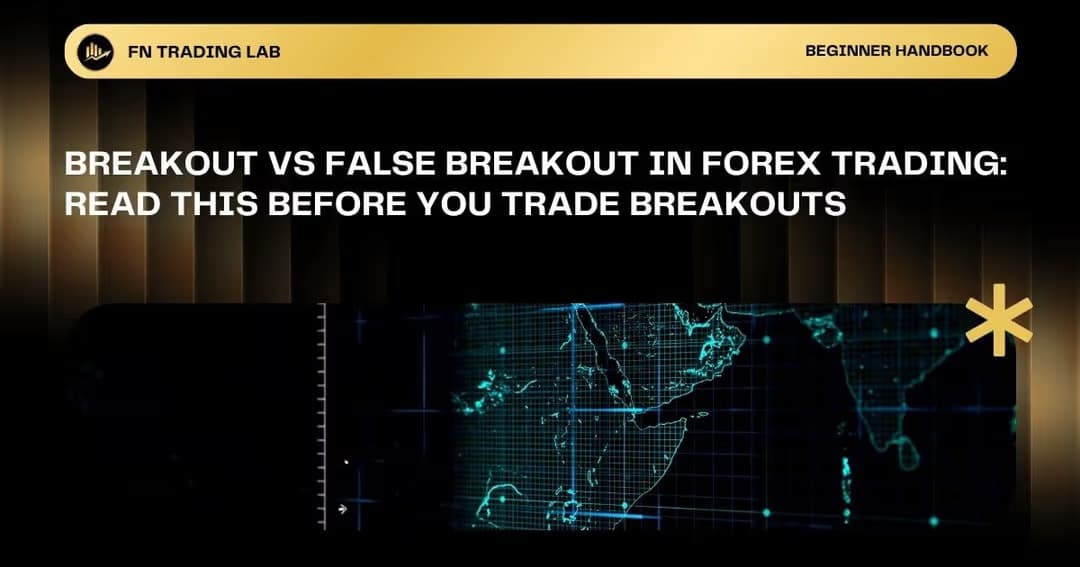Breakout vs False Breakout trong Forex Trading: Đọc Bài Này Trước Khi Trade Breakout