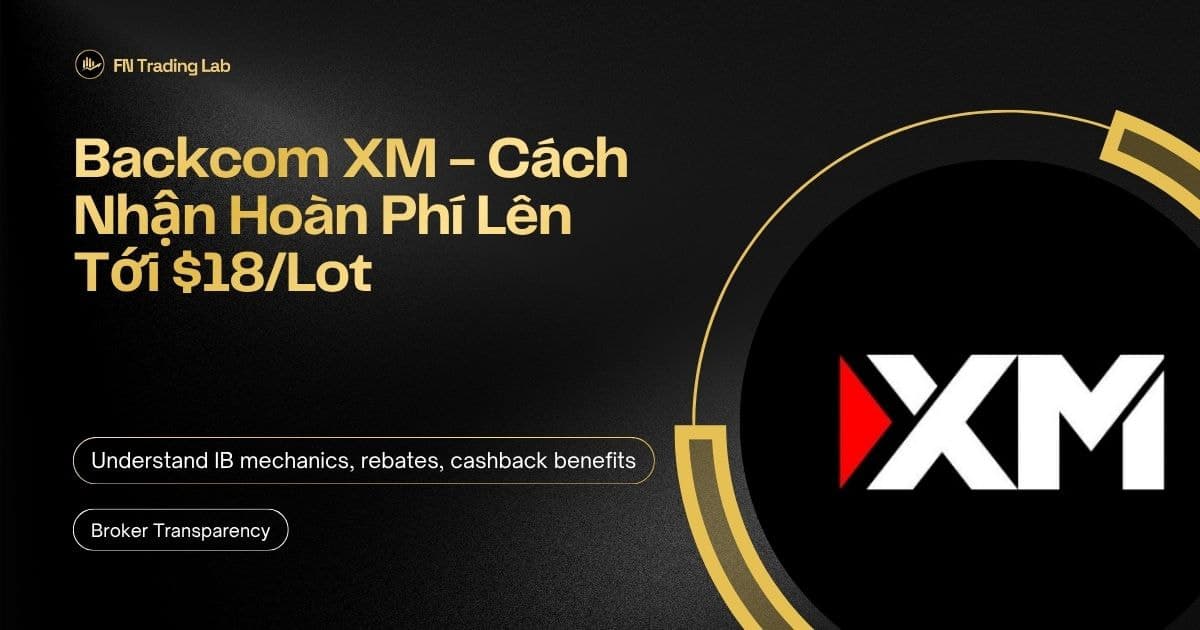 Backcom XM $18/Lot - Hướng Dẫn Nhận Hoàn Phí XM 2026