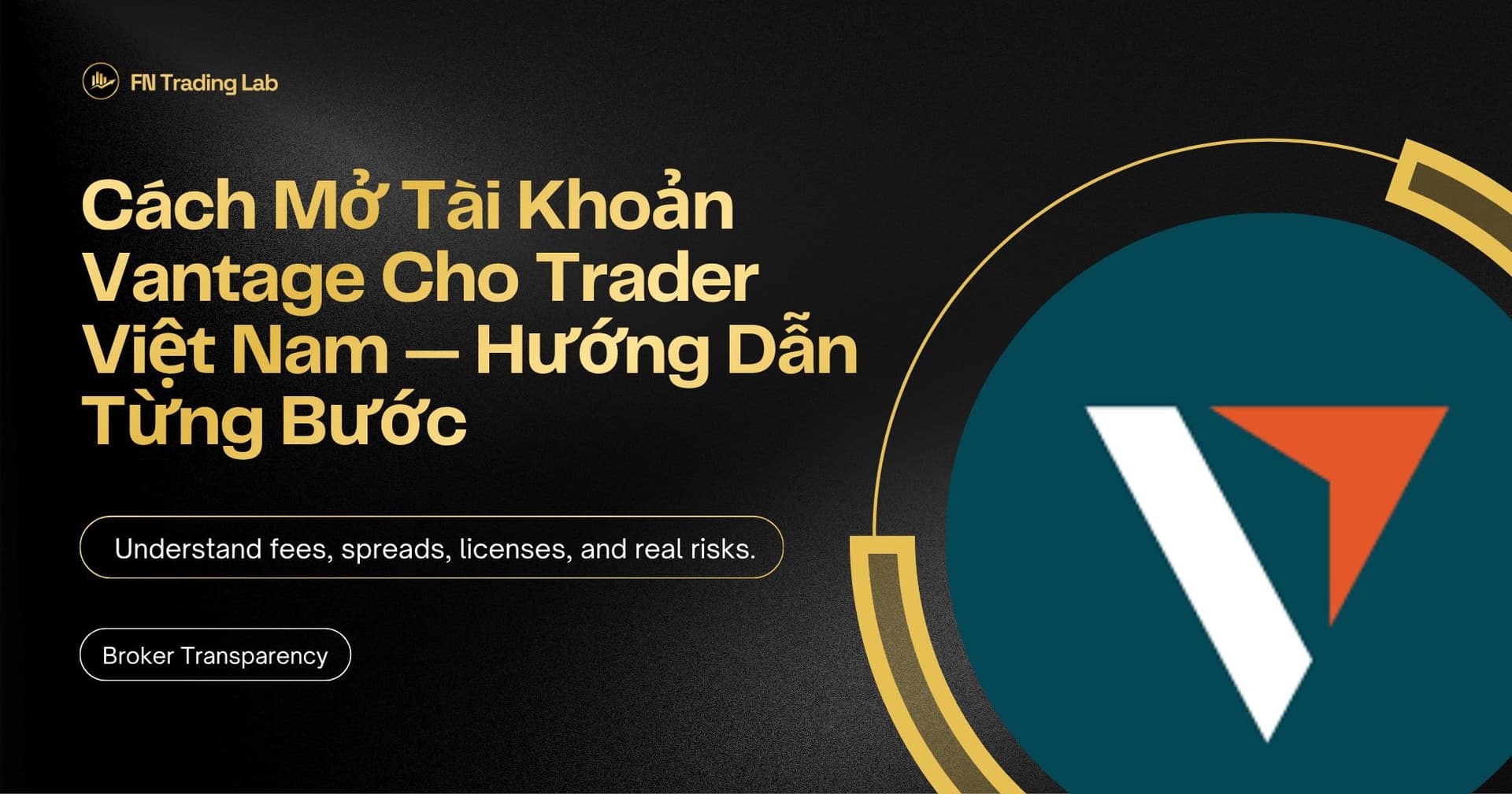 Cách Mở Tài Khoản Vantage Cho Trader Việt Nam — Hướng Dẫn Từng Bước