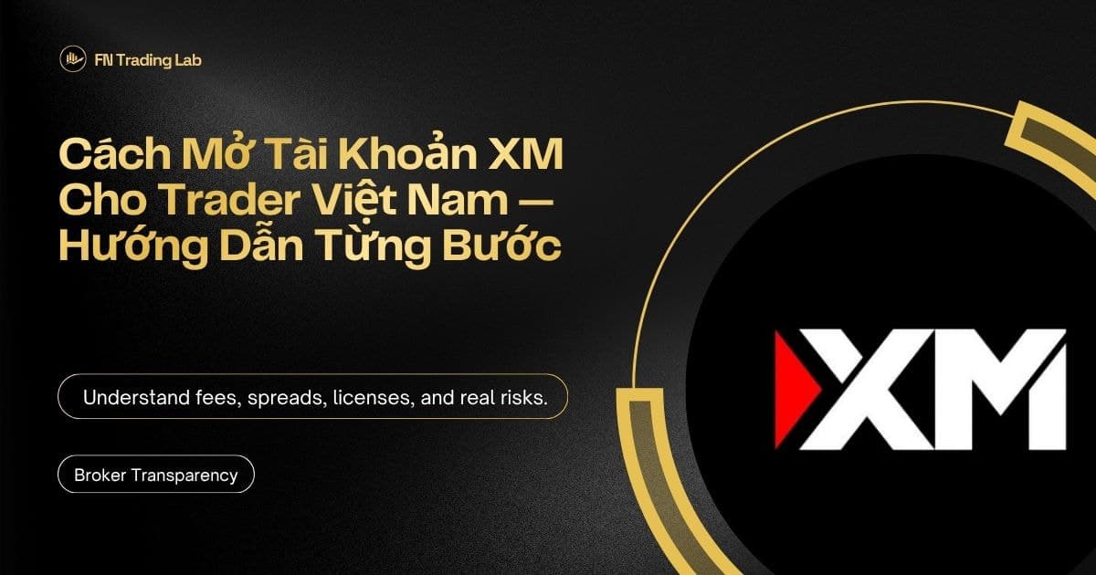 Cách Mở Tài Khoản XM Cho Trader Việt Nam — Hướng Dẫn Từng Bước