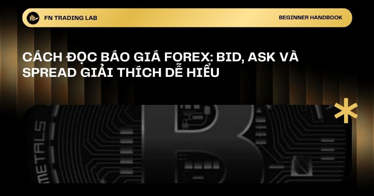 Cách Đọc Báo Giá Forex: Bid, Ask và Spread Giải Thích Dễ Hiểu