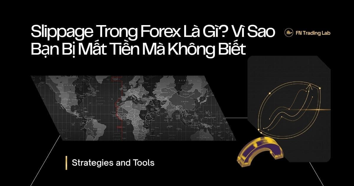 Slippage Trong Forex Là Gì? Vì Sao Bạn Bị Mất Tiền Mà Không Biết