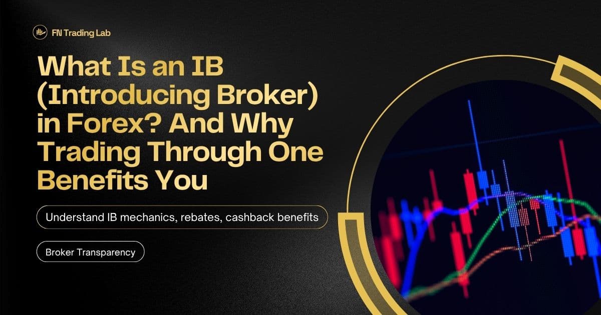 What Is an IB (Introducing Broker) in Forex? And Why Trading Through One Benefits You