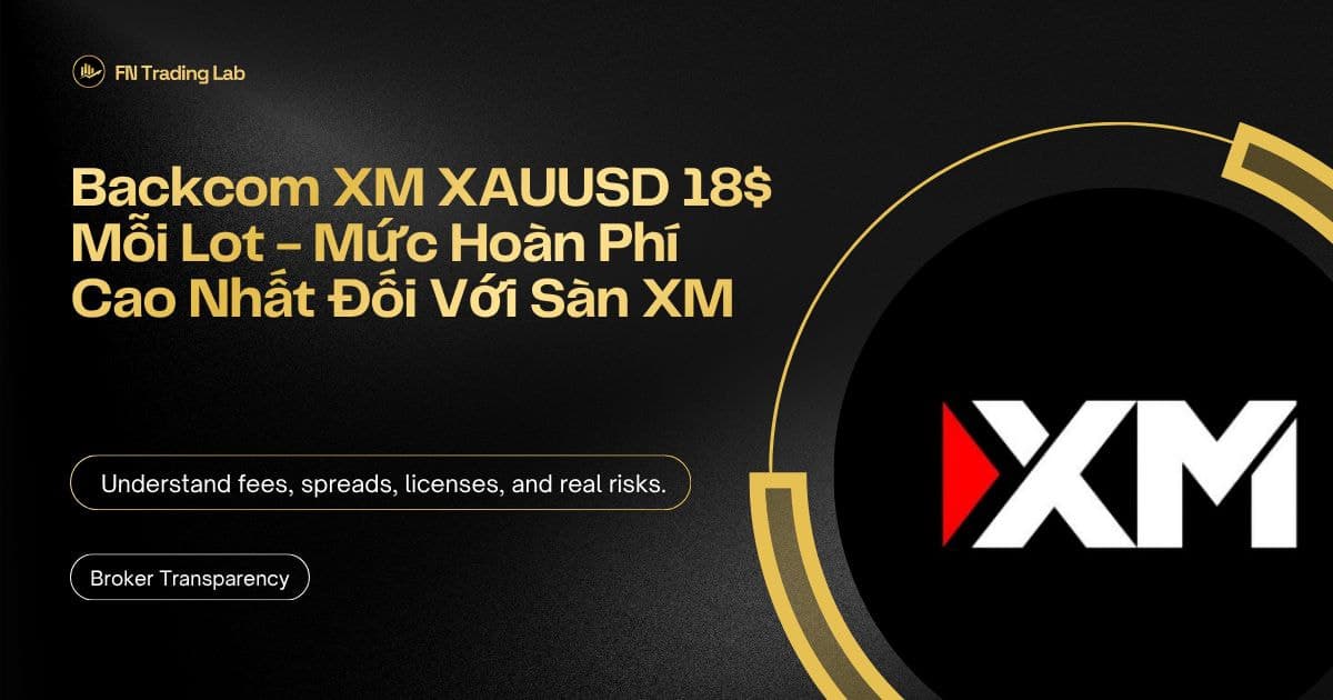 Backcom XM XAUUSD 18$ Mỗi Lot - Mức Hoàn Phí Cao Nhất Đối Với Sàn XM
