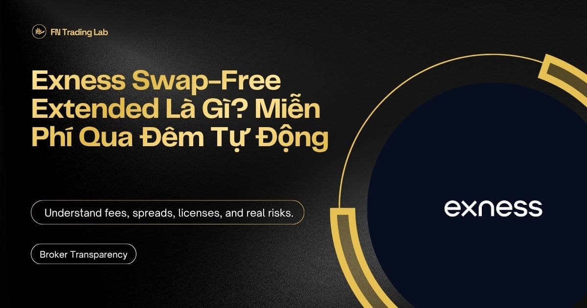 Exness Swap-Free Extended Là Gì? Miễn Phí Qua Đêm Tự Động Áp Dụng Cho Sản Phẩm Nào?