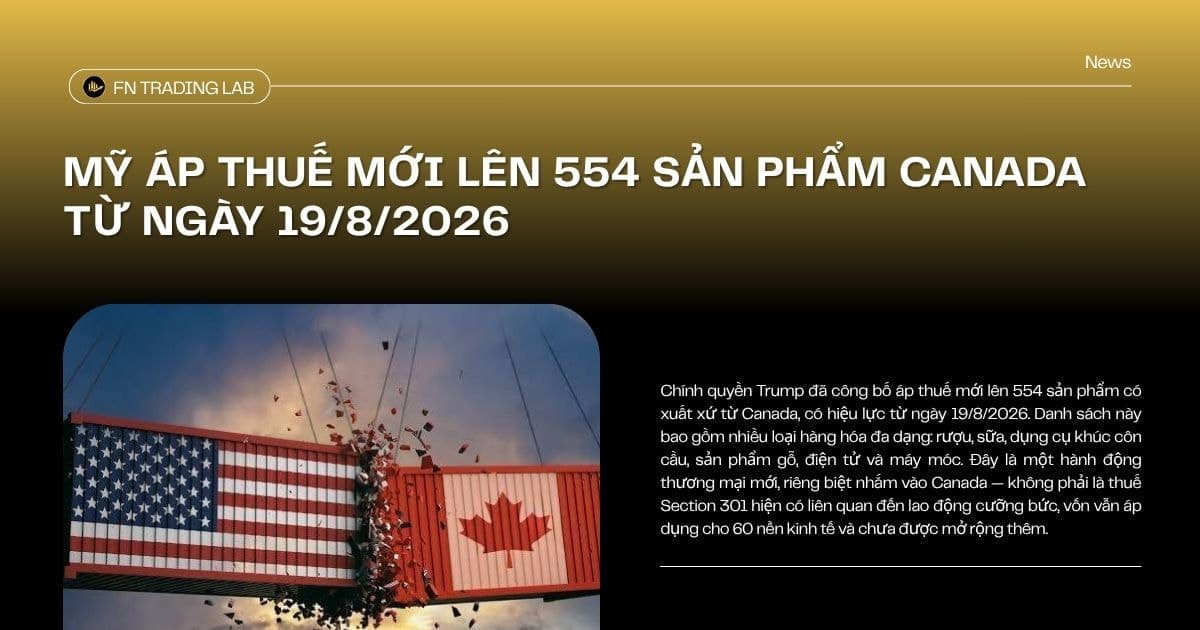 Mỹ Áp Thuế Mới Lên 554 Sản Phẩm Canada Từ Ngày 19/8/2026