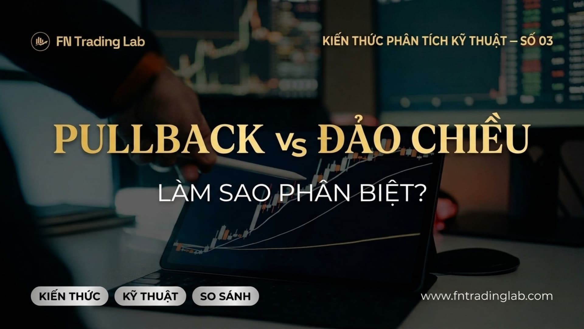 Pullback vs Đảo Chiều: Làm Sao Phân Biệt?
