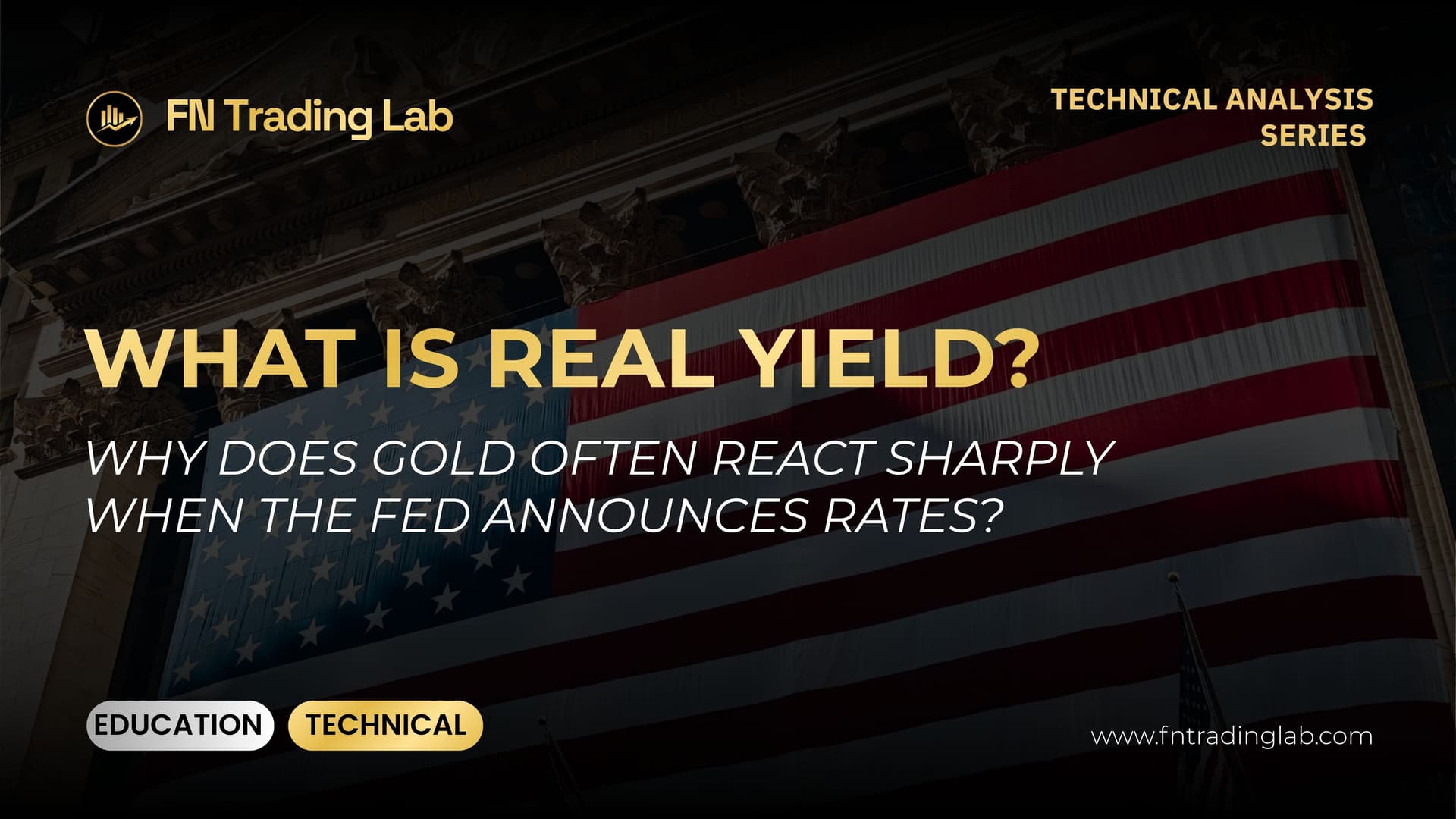 What Is Real Yield? Why Gold Often Reacts Sharply to Fed Rate Decisions